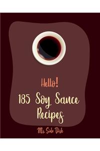 Hello! 185 Soy Sauce Recipes