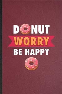 Donut Worry Be Happy