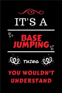 It's A Base Jumping You Wouldn't Understand