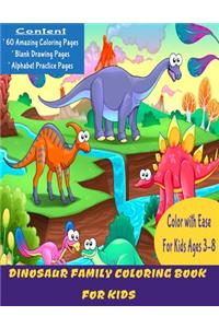 Dinosaur Family Coloring Book for Kids: Coloring Book for Kids, Coloring and Drawing Book for Kids of Ages 4-8 with Amazing Dinosaurs stickers. Perfect gift item for kids