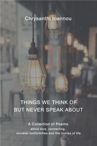 Things We Think Of But Never Speak About