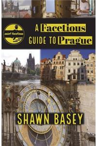Facetious Guide to Prague