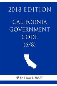 California Government Code (6/8) (2018 Edition)