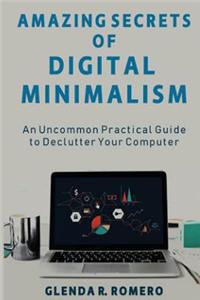 Amazing Secrets of Digital Minimalism