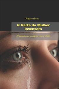 Parte da Mulher Insensata