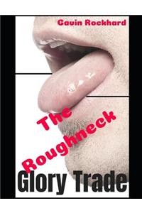 Glory Trade: The Roughneck