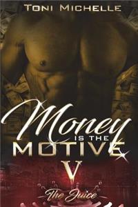 Money Is The Motive 5