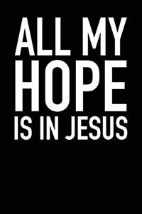 All My Hope Is in Jesus