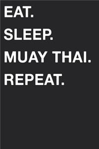 Eat Sleep Muay Thai Repeat