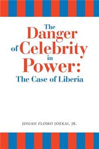 Danger of Celebrity in Power