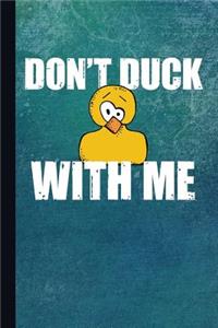 Don't Duck with Me