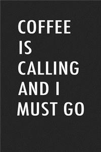 Coffee Is Calling and I Must Go