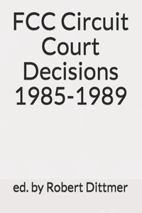 FCC Circuit Court Decisions 1985-1989