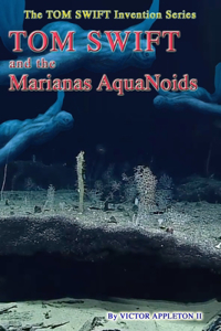 Tom Swift and the Marianas Aquanoids