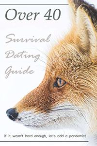 Over 40 Survival Dating Guide
