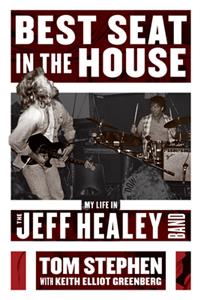 Best Seat in the House: My Life in the Jeff Healey Band