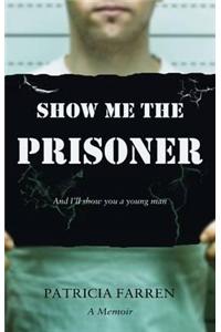 Show Me the Prisoner