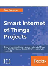 Smart Internet of Things Projects