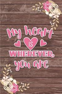 My Heart Is Wherever You Are Romantic Gift