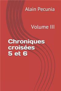 Chroniques Crois�es 5 Et 6