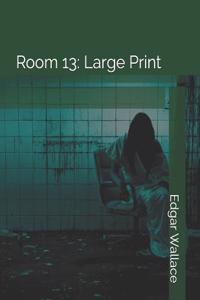 Room 13: Large Print