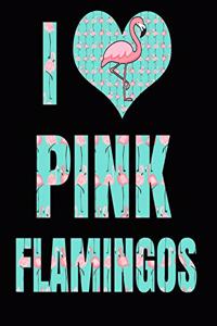 I Love Pink Flamingos
