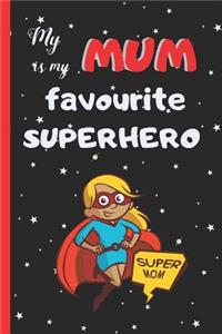My Mum Is My Favourite Superhero