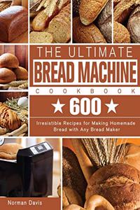 The Ultimate Bread Machine Cookbook