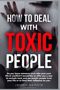 How to Deal with Toxic People