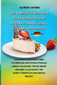 Der Komplette Leitfaden Für Italienisches Und Internationales Gebäck Für Anfänger 2021/22