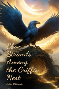 Ebon Strands Among the Griffin Nest