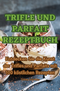 Trifle Und Parfait Rezeptbuch