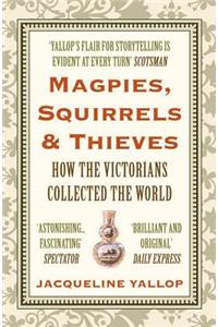 Magpies, Squirrels and Thieves