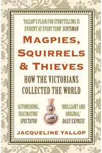 Magpies, Squirrels and Thieves