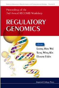 Regulatory Genomics - Proceedings of the 3rd Annual Recomb Workshop