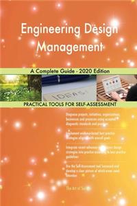 Engineering Design Management A Complete Guide - 2020 Edition