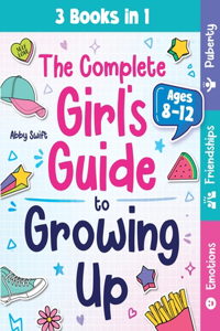 Complete Girl's Guide to Growing Up