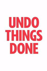 Undo Things Done