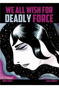 We All Wish for Deadly Force