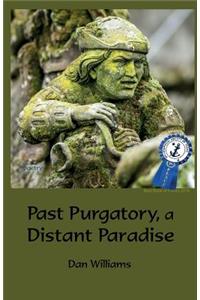 Past Purgatory, a Distant Paradise