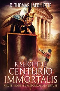 Rise of the Centurio Immortalis