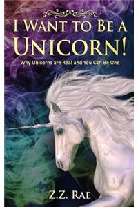 I Want to Be a Unicorn!