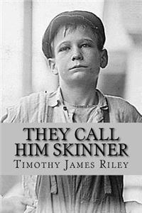 They Call Him Skinner