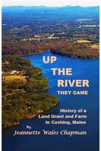 Up the River They Came