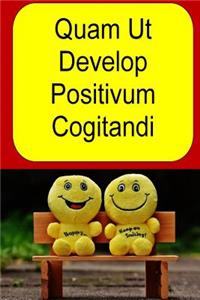 Quam UT Develop Positivum Cogitandi