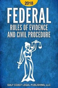 Federal Rules of Evidence and Civil Procedure 2018