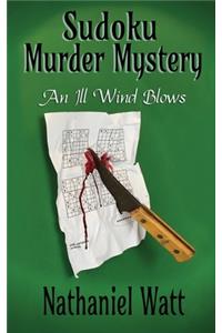 Sudoku Murder Mystery: An Ill Wind Blows