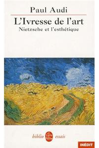 L Ivresse de L Art. Nietzsche Et L Esthetique