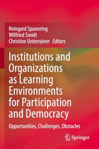 Institutions and Organizations as Learning Environments for Participation and Democracy