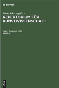 Repertorium fur Kunstwissenschaft. Band 6